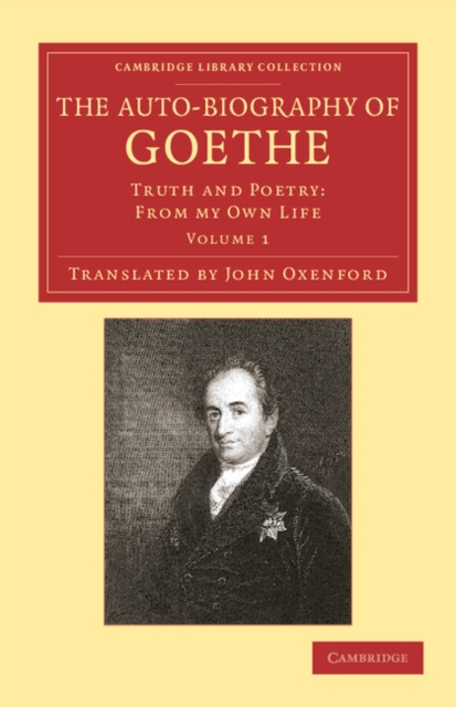 The Auto-Biography of Goethe : Truth and Poetry: From my Own Life, Paperback / softback Book