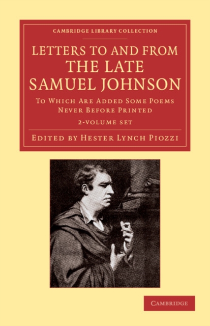 Letters to and from the Late Samuel Johnson, LL.D. 2 Volume Set : To Which Are Added Some Poems Never before Printed, Mixed media product Book