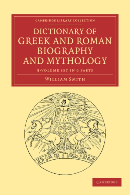 Dictionary of Greek and Roman Biography and Mythology 3 Volume Set in 6 Pieces, Multiple copy pack Book