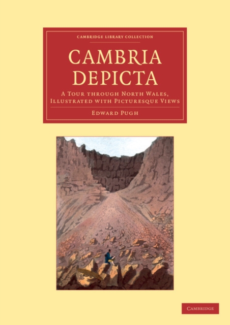 Cambria Depicta : A Tour through North Wales, Illustrated with Picturesque Views, Paperback / softback Book