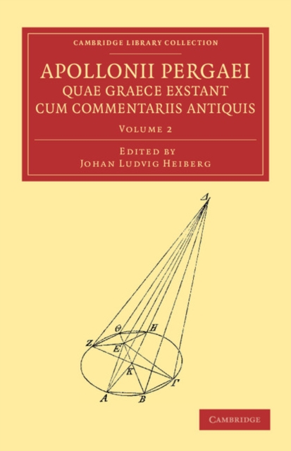 Apollonii Pergaei quae Graece exstant cum commentariis antiquis: Volume 2, Paperback / softback Book