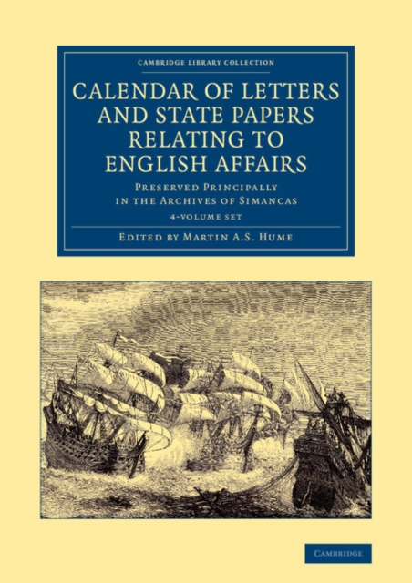 Calendar of Letters and State Papers Relating to English Affairs 2 Volume Set : Preserved Principally in the Archives of Simancas, Mixed media product Book
