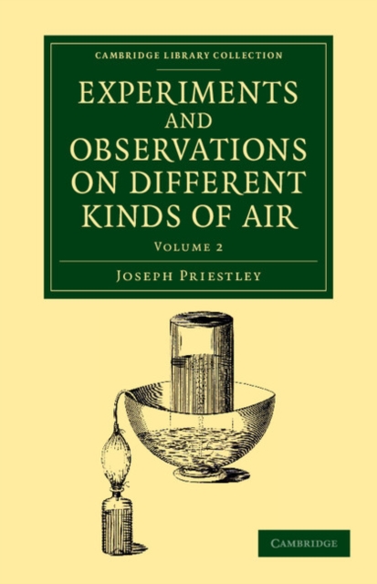 Experiments and Observations on Different Kinds of Air : The Second Edition, Paperback / softback Book