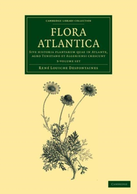 Flora atlantica 3 Volume Set : Sive historia plantarum quae in Atlante, agro Tunetano et Algeriensi crescunt, Multiple-component retail product Book