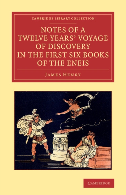 Notes of a Twelve Years' Voyage of Discovery in the First Six Books of the Eneis, Paperback / softback Book