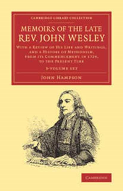 Memoirs of the Late Rev. John Wesley, A.M. 3 Volume Set : With a Review of his Life and Writings, and a History of Methodism, from its Commencement in 1729, to the Present Time, Mixed media product Book