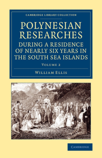 Polynesian Researches during a Residence of Nearly Six Years in the South Sea Islands, Paperback / softback Book
