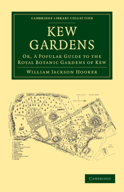 Kew Gardens : Or, A Popular Guide to the Royal Botanic Gardens of Kew, Paperback / softback Book