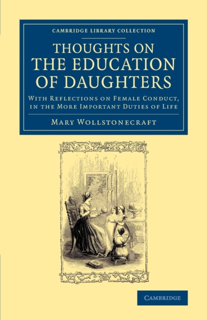 Thoughts on the Education of Daughters : With Reflections on Female Conduct, in the More Important Duties of Life, Paperback / softback Book
