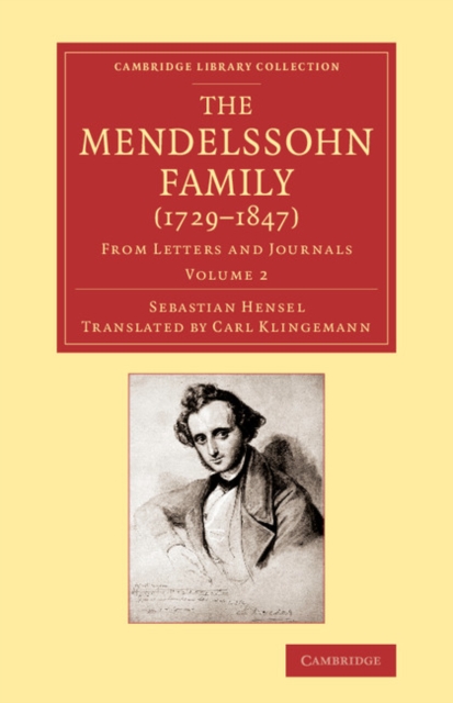 The Mendelssohn Family (1729-1847): Volume 2 : From Letters and Journals, Paperback / softback Book