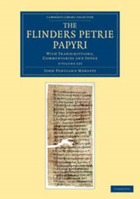 The Flinders Petrie Papyri 3 Volume Set : With Transcriptions, Commentaries and Index, Mixed media product Book