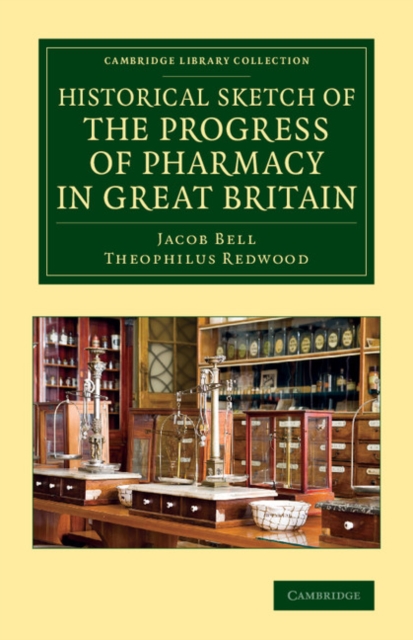Historical Sketch of the Progress of Pharmacy in Great Britain, Paperback / softback Book