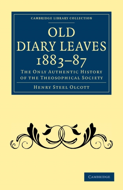 Old Diary Leaves 1883-7 : The Only Authentic History of the Theosophical Society, Paperback / softback Book