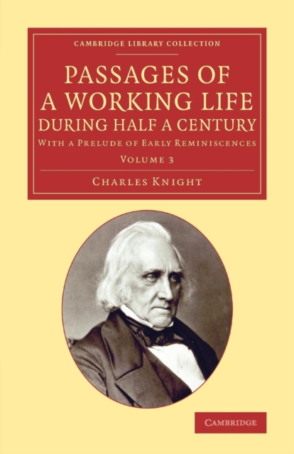 Passages of a Working Life during Half a Century: Volume 3 : With a Prelude of Early Reminiscences, Paperback / softback Book