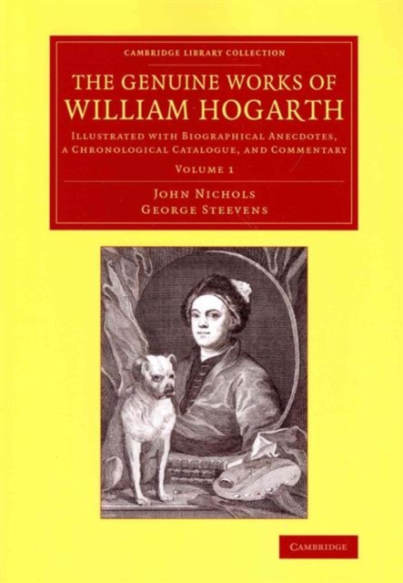 The Genuine Works of William Hogarth 3 Volume Set : Illustrated with Biographical Anecdotes, a Chronological Catalogue, and Commentary, Mixed media product Book