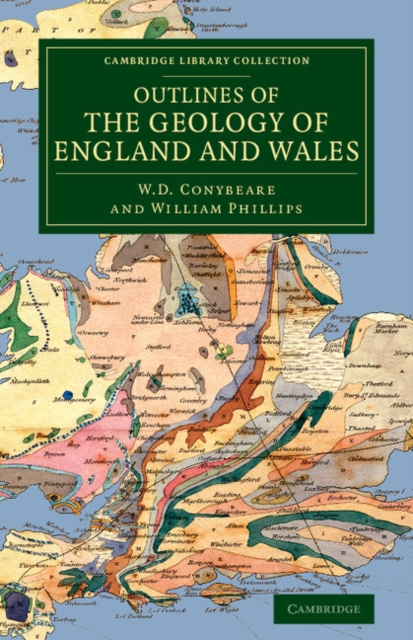 Outlines of the Geology of England and Wales : With an Introductory Compendium of the General Principles of that Science, and Comparative Views of the Structure of Foreign Countries, Paperback / softback Book