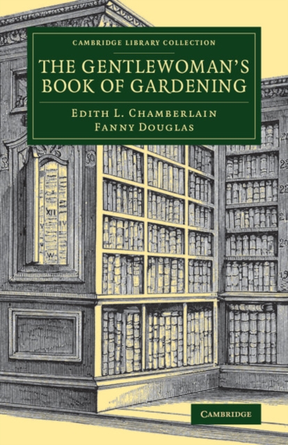 The Gentlewoman's Book of Gardening, Paperback / softback Book