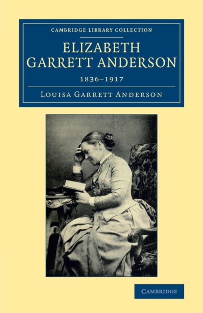 Elizabeth Garrett Anderson : 1836-1917, Paperback / softback Book