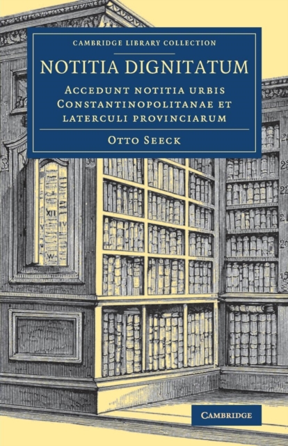 Notitia dignitatum : Accedunt notitia urbis Constantinopolitanae et laterculi provinciarum, Paperback / softback Book