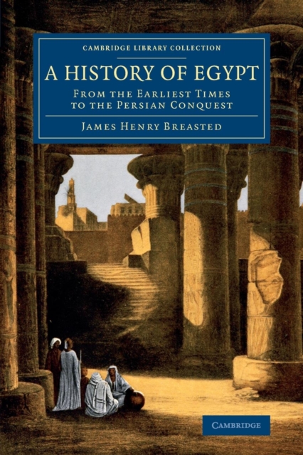 A History of Egypt : From the Earliest Times to the Persian Conquest, Paperback / softback Book
