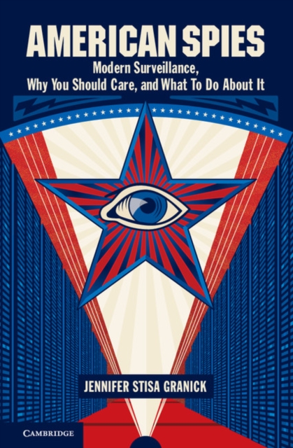 American Spies : Modern Surveillance, Why You Should Care, and What to Do About It, EPUB eBook