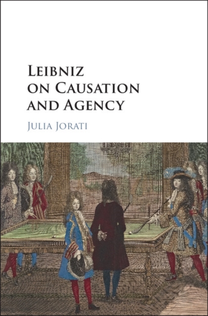 Leibniz on Causation and Agency, EPUB eBook