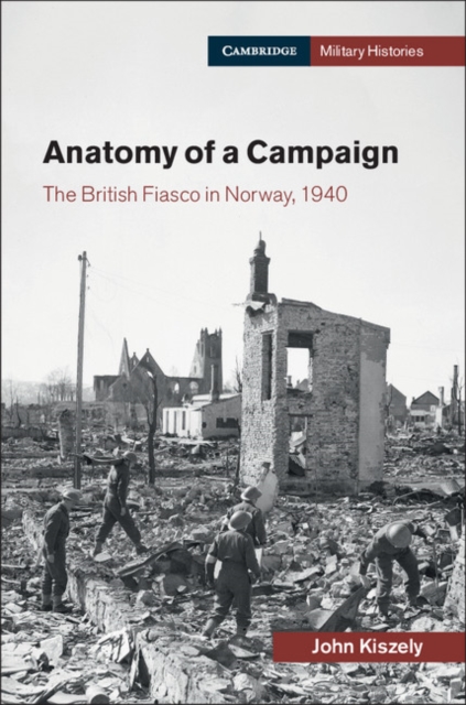 Anatomy of a Campaign : The British Fiasco in Norway, 1940, EPUB eBook
