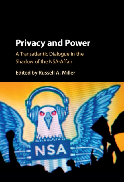 Privacy and Power : A Transatlantic Dialogue in the Shadow of the NSA-Affair, PDF eBook