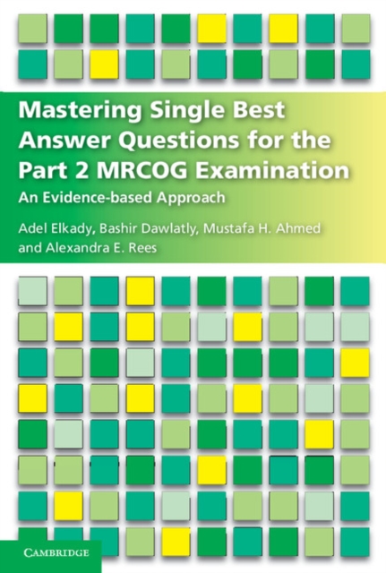 Mastering Single Best Answer Questions for the Part 2 MRCOG Examination : An Evidence-Based Approach, PDF eBook