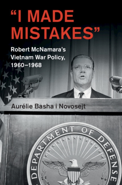 'I Made Mistakes' : Robert McNamara's Vietnam War Policy, 1960-1968, EPUB eBook