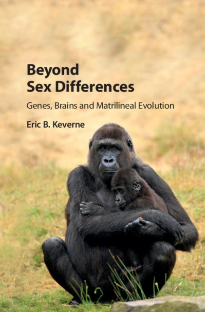 Beyond Sex Differences : Genes, Brains and Matrilineal Evolution, EPUB eBook