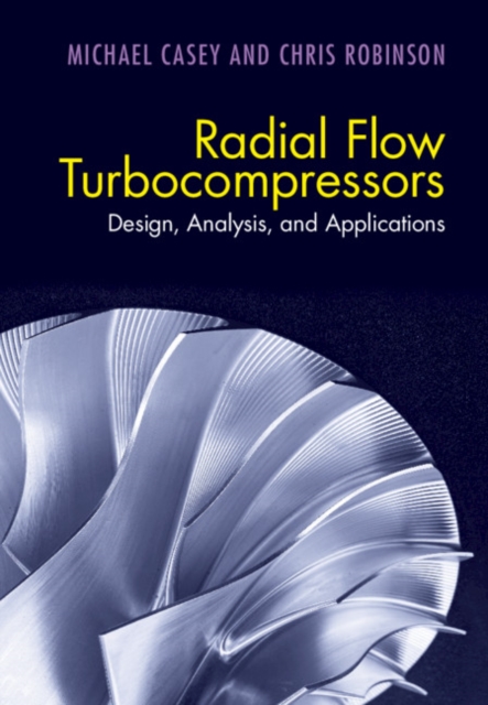 Radial Flow Turbocompressors : Design, Analysis, and Applications, PDF eBook