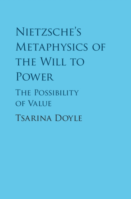 Nietzsche's Metaphysics of the Will to Power : The Possibility of Value, EPUB eBook