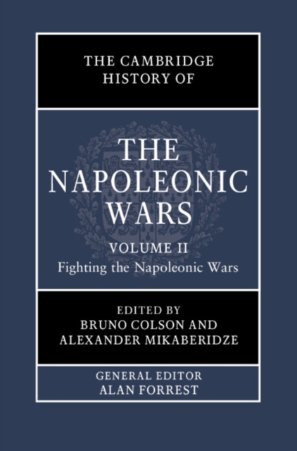 Cambridge History of the Napoleonic Wars: Volume 2, Fighting the Napoleonic Wars, PDF eBook