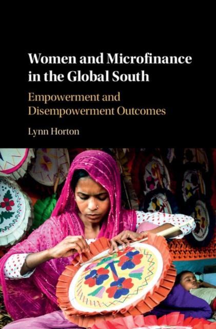 Women and Microfinance in the Global South : Empowerment and Disempowerment Outcomes, EPUB eBook