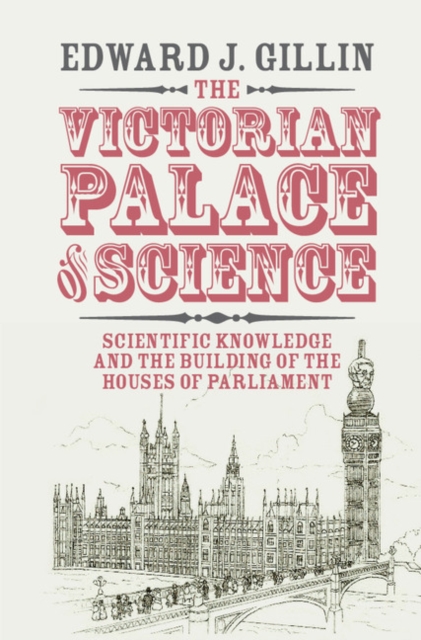 Victorian Palace of Science : Scientific Knowledge and the Building of the Houses of Parliament, EPUB eBook