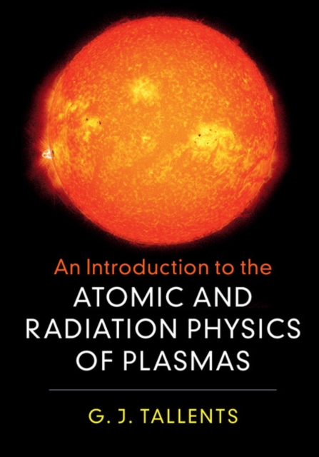 Introduction to the Atomic and Radiation Physics of Plasmas, PDF eBook