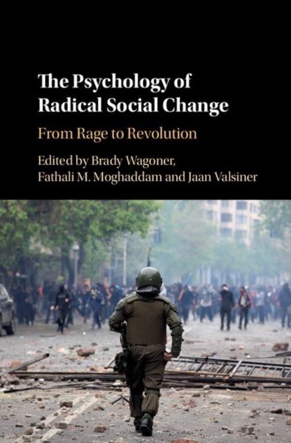 Psychology of Radical Social Change : From Rage to Revolution, EPUB eBook