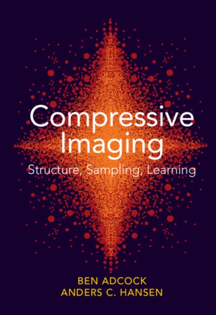 Compressive Imaging: Structure, Sampling, Learning, PDF eBook