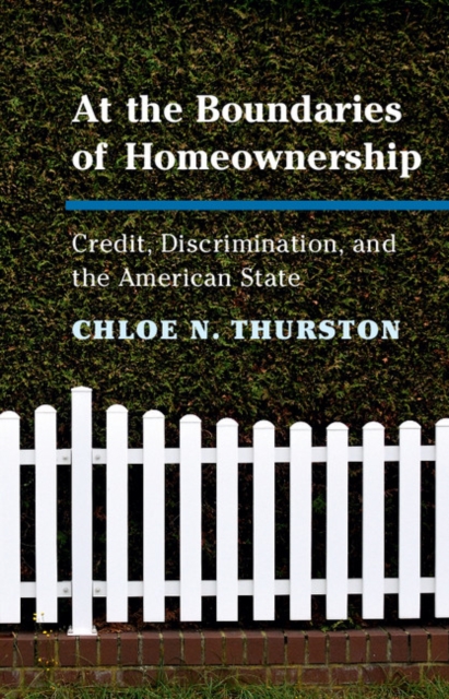 At the Boundaries of Homeownership : Credit, Discrimination, and the American State, EPUB eBook