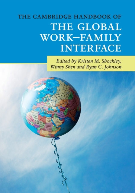 The Cambridge Handbook of the Global Work-Family Interface, Paperback / softback Book