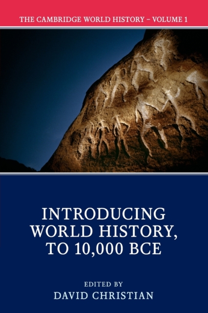 The Cambridge World History: Volume 1, Introducing World History, to 10,000 BCE, Paperback / softback Book
