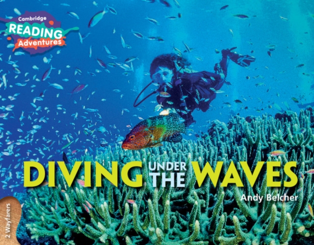 Cambridge Reading Adventures Diving Under the Waves 2 Wayfarers, Paperback / softback Book