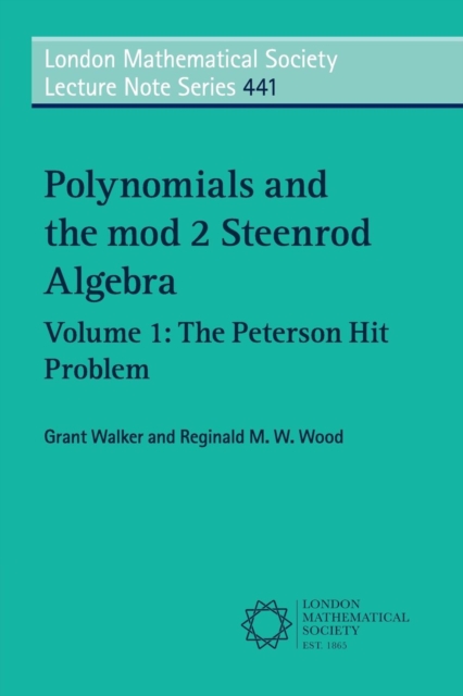 Polynomials and the mod 2 Steenrod Algebra: Volume 1, The Peterson Hit Problem, Paperback / softback Book