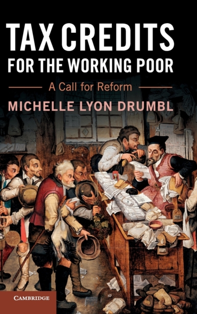 Tax Credits for the Working Poor : A Call for Reform, Hardback Book