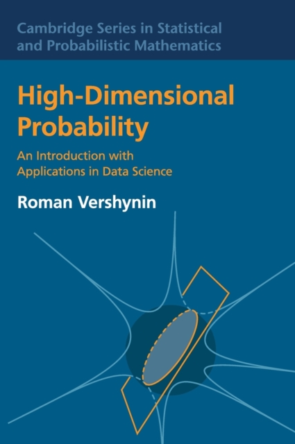 High-Dimensional Probability : An Introduction with Applications in Data Science, Hardback Book