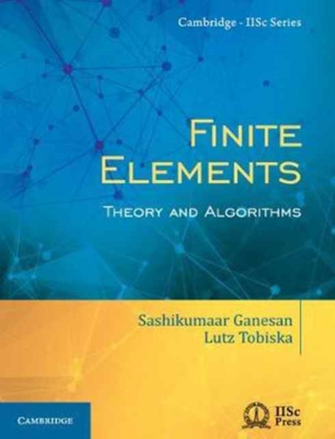 Finite Elements : Theory and Algorithms, Hardback Book