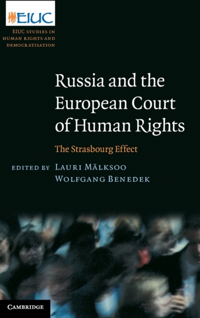 Russia and the European Court of Human Rights : The Strasbourg Effect, Hardback Book