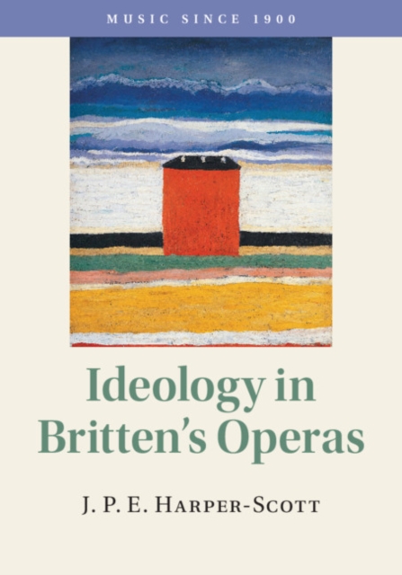 Ideology in Britten's Operas, Hardback Book