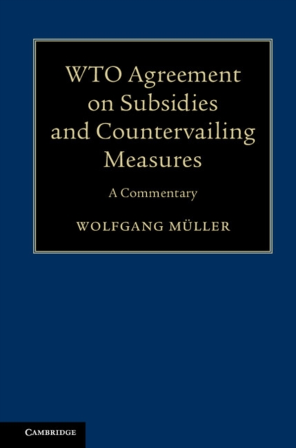 WTO Agreement on Subsidies and Countervailing Measures : A Commentary, Hardback Book